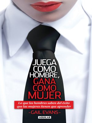 cover image of Juega como hombre, gana como mujer